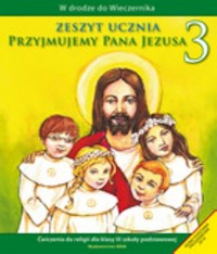 Przyjmujemy Pana Jezusa 3 Zeszyt ucznia -  - książka