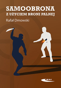 Samoobrona z użyciem broni palnej - Dmowski Rafał - książka