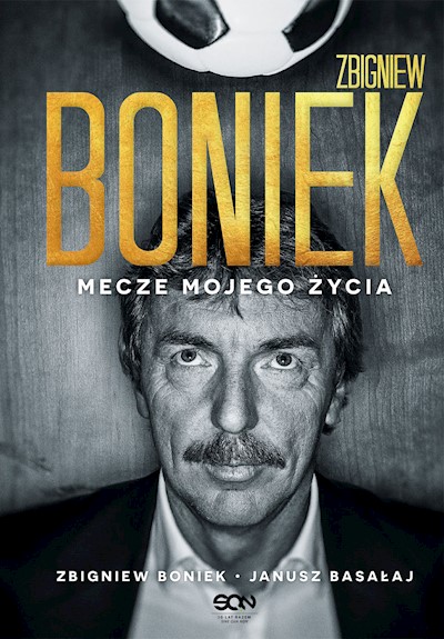 Okładka książki Zbigniew Boniek. Mecze mojego życia