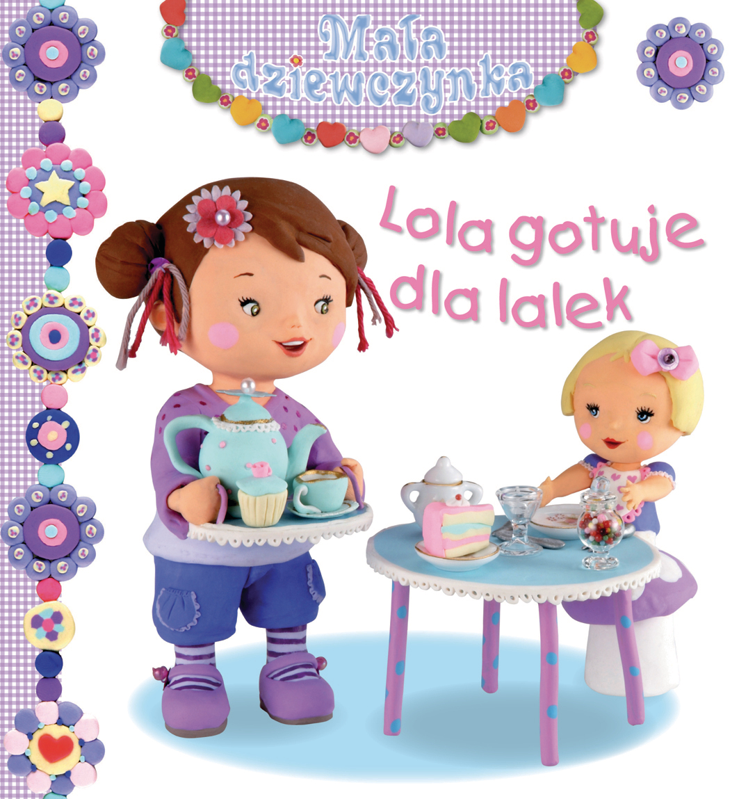Lola gotuje dla lalek. Mała dziewczynka - Emilie Beaumont, Nathalie Belineau, Christelle Mekdjian - książka