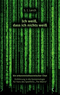 Ich weiß, dass ich nichts weiß - S. I. Lerch - ebook