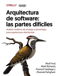 Arquitectura de software: las partes difíciles. Análisis moderno de ventajas y desventajas para arquitecturas distribuidas - Dehghani Zhamak - ebook