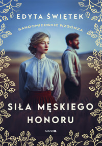 Siła męskiego honoru - Edyta Świętek - ebook + książka