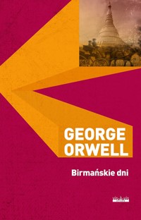 Birmańskie dni - George Orwell - ebook + audiobook + książka