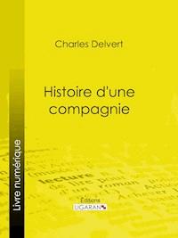 Histoire d'une compagnie - Ligaran - ebook