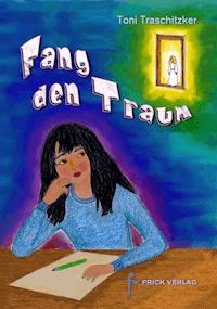 Fang den Traum - Toni Traschitzker - ebook