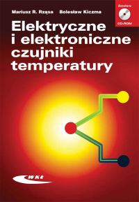 Elektryczne i elektroniczne czujniki temperatury + CD-ROM - Rząsa Mariusz R., Kiczma Bolesław - książka