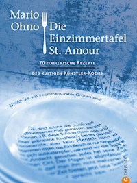 Kochbuch: Mario Ohno - Die Einzimmertafel St. Amour - Mario Ohno - ebook