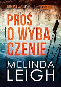 Proś o wybaczenie - Melinda Leigh - ebook + książka