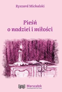 Pieśń o nadziei i miłości - Michalski Ryszard - książka