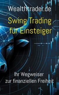 Swing Trading für Einsteiger - Der Wealthtrader.de - ebook