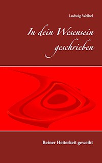 In dein Wesensein geschrieben - Ludwig Weibel - ebook