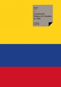 Constitución Política de Colombia de 1886 - Autores varios - ebook