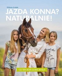 Jazda konna? Naturalnie! - Elżbieta Gródek - książka