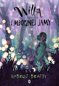 Willa, dziewczyna z Mrocznej Jamy - Beatty Robert - ebook