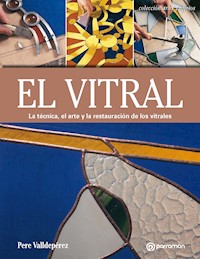Artes & Oficios. El vitral - Pere Valldepérez - ebook