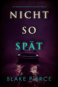Nicht So Spät (Ein Rachel Blackwood Thriller – Band 5) - Blake Pierce - ebook