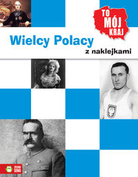 To mój kraj Wielcy Polacy -  - książka
