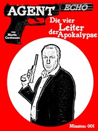 AGENT ECHO - Die vier Leiter der Apokalypse - Martin Cordemann - ebook