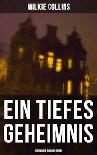 Ein Tiefes Geheimnis  (Ein Wilkie Collins-Krimi) - Collins Wilkie - ebook