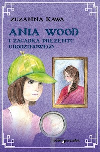 Ania Wood i zagadka prezentu urodzinowego - Kawa Zuzanna - książka