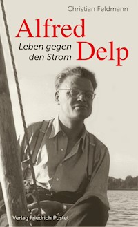 Alfred Delp - Christian Feldmann - ebook