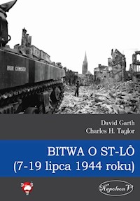 Bitwa o St-LO (7-19 lipca 1944 roku) - Garth David, Taylor Charles H. - książka