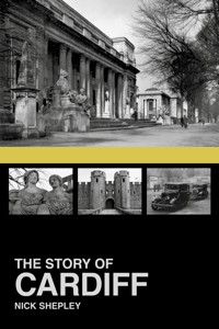 The Story of Cardiff - Nick Shepley - ebook