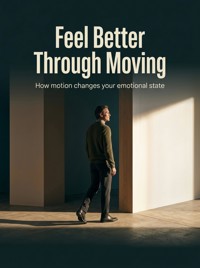 Feel Better Through Moving - Julian Crest - ebook
