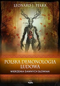 Polska demonologia ludowa - Pełka Leonard J. - książka