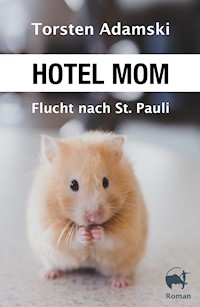 Hotel Mom - Flucht nach St. Pauli - Torsten Adamski - ebook