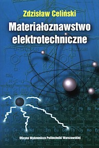 Materiałoznawstwo elektrotechniczne - Celiński Zdzisław - książka