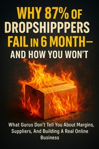 Why 87% of Dropshippers Fail in 6 Months—And How You Won't - Brianna Lewis - ebook