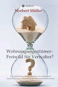 Wohnungseigentümer- Freiwild für Verwalter? - Norbert Müller - ebook