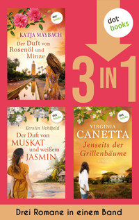 Der Duft von Rosenöl und Minze, Der Duft von Muskat und weißem Jasmin & Jenseits der Grillenbäume - Katja Maybach - ebook