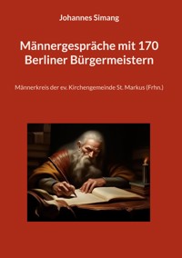Männergespräche mit 170 Berliner Bürgermeistern - Johannes Simang - ebook