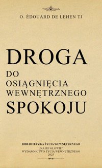 Droga do osiągnięcia wewnętrznego spokoju - o. Édouard de Lehen TJ - ebook