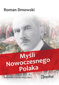 Myśli nowoczesnego Polaka - Roman Dmowski - ebook