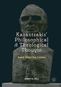 Kazantzakis’ Philosophical and Theological Thought - Jerry H. Gill - ebook