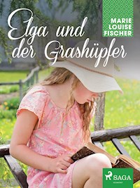 Elga und der Grashüpfer - Marie Louise Fischer - ebook
