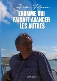 L'homme qui faisait avancer les autres - René Colin - ebook