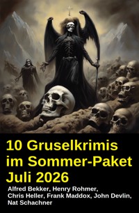 10 Gruselkrimis im Sommer-Paket Juli 2026 - Alfred Bekker - ebook