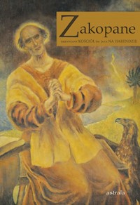 Zakopane Drewniany kościół św. Jana na Harendzie - Skorupa Andrzej, Monita Rafał - książka