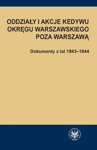 Oddziały i akcje Kedywu Okręgu Warszawskiego poza Warszawą - Rybicka Hanna - książka