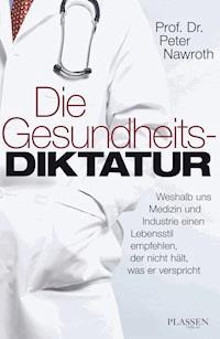 Die Gesundheitsdiktatur - Peter P. Nawroth - ebook