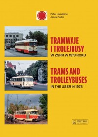 Tramwaje i trolejbusy w ZSRR w 1978 roku / Trams and trolleybuses in the USSR in 1978 - Peter Haseldine, Jacek Pudło - książka