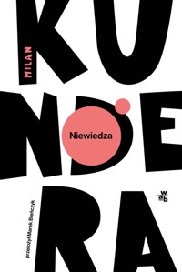 Niewiedza - Milan Kundera - książka