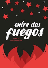 Entre dos fuegos - Camille Reynes Barcelo - ebook