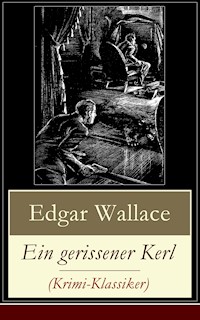 Ein gerissener Kerl (Krimi-Klassiker) - Edgar Wallace - ebook