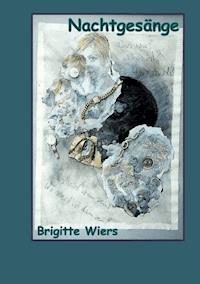 Nachtgesänge - Brigitte Wiers - ebook